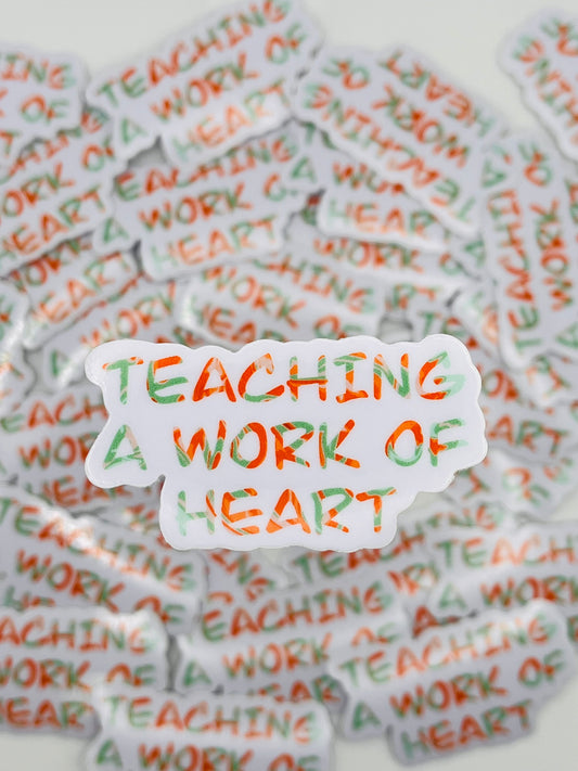 Teaching a Work of Heart Sticker